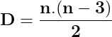 \dpi{150} \mathbf{D = \frac{n . (n-3)}{2}}